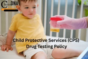 Child Protective Services (CPS) Drug Testing Policy